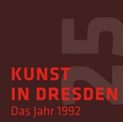 Kunst in Dresden - Das Jahr 1992