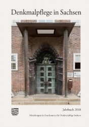 Denkmalpflege in Sachsen - Mitteilungen Des Landesamtes Fur Denkmalpflege Sachsen, Jahrbuch 2018