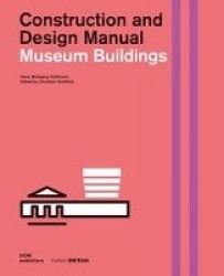 Museum Buildings - Construction and Design Manual