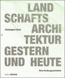 Landschaftsarchitektur gestern und heute - Geschichte und Konzepte zur Gestaltung von Natur
