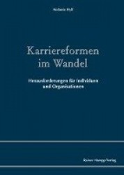 Karriereformen Im Wandel - Herausforderungen Fur Individuen Und Organisationen