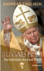 Johannes Paul II - Das Geheimnis des Karol Wojtyla