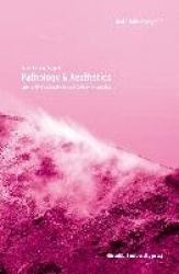 Pathology & Aesthetics - Essays on the Pathological in Kant and Contemporary Aesthetics