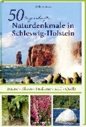 50 sagenhafte Naturdenkmale in Schleswig-Holstein