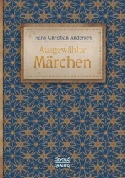 Ausgewählte Märchen - Mit 30 bekannten Klassikern, wie 