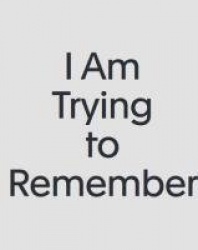 Christoph Gnädig, Anne König: I Am Trying to Remember