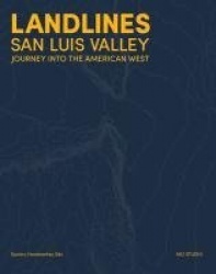 Landlines: San Luis Valley - Journey Into the American West