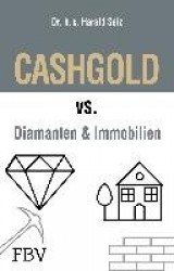 CASHGOLD vs. Diamanten und Immobilien