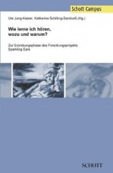 Wie lerne ich hören, wozu und warum? - Zur Erprobungsphase des Forschungsprojekts Sparkling Ears