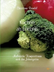 Kochen als Erlebnis - Malerische Kompositionen nach den Jahreszeiten