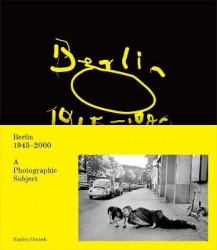 Berlin 1945-2000 - A Photographic Subject