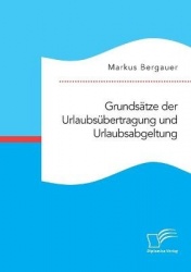 Grundsatze der Urlaubsubertragung und Urlaubsabgeltung