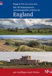 Die 50 bekanntesten archäologischen Stätten in England mit Ausflügen nach Wales
