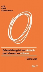 O - Erleuchtung ist so einfach und darum so schwer