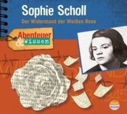 Abenteuer&Wissen: Sophie Scholl