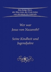 Wer war Jesus von Nazareth? - Seine Kindheit und Jugendjahre