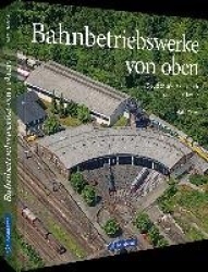 Bahnbetriebswerke von oben