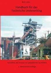 Handbuch für das Technische Underwriting - Aufnahme und Analyse von gewerblichen Sachrisiken