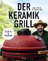 Der Keramikgrill - Technik&Rezepte