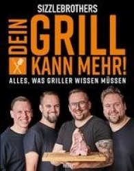 Sizzlebrothers: Dein Grill kann mehr!