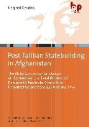 The State-Building Dilemma in Afghanistan - The State Governmental Design at the National Level and the Role of Democratic Provi