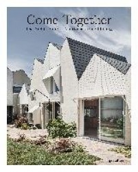 Come Together: The Architecture of Multigenerational Living