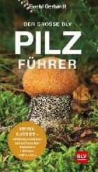 Der große BLV Pilzführer