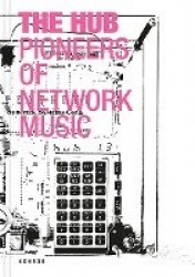 The Hub - Pioneers of Network Music