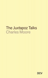 Charles Moore: The Juxtapoz Talks