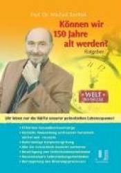 Können wir 150 Jahre alt werden?