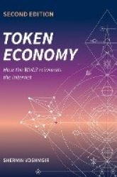 Token Economy - How the Web3 reinvents the Internet: How the Web3 reinvents the Internet
