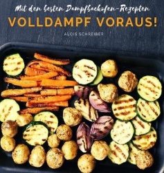 Volldampf voraus! - mit den besten Dampfbackofen-Rezepten