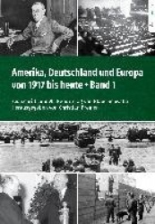 Amerika, Deutschland und Europa von 1917 bis heute - Band 1