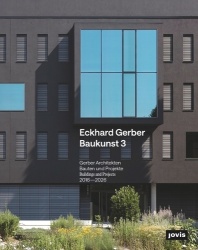 Eckhard Gerber Baukunst 3 - Bauten und Projekte 2016 – 2026