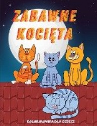 Zabawne KociĘta - Kolorowanka dla dzieci Ι Urocze kocięta kolorowanka dla dzieci w wieku 5-10 lat Ι Proste slodkie i zabawne wzo