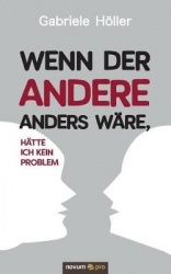 Wenn der Andere anders wäre, hätte ich kein Problem - Selbstkompetenz gezielt aktivieren