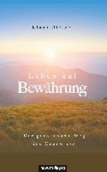 Leben auf Bewahrung - Der gemeinsame Weg ins Ungewisse