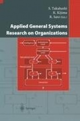 Applied General Systems Research on Organizations