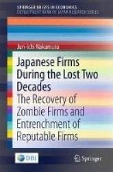 Japanese Firms During the Lost Two Decades - The Recovery of Zombie Firms and Entrenchment of Reputable Firms