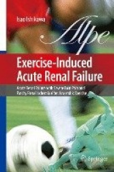Exercise-Induced Acute Renal Failure - Acute Renal Failure with Severe Loin Pain and Patchy Renal Ischemia after Anaerobic Exerc