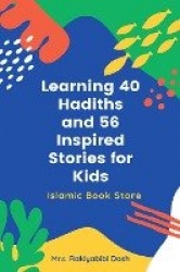 Learning 40 Hadiths and 56 Inspired Stories for Kids - Islamic Book for Kids - Islamic Activities Book - Grade 1 to 7