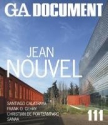 GA Document 111 - Jean Nouvel, Calatrava, De Portzamparc, SANAA
