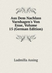 Aus Dem Nachlass Varnhagen`s Von Ense, Volume 15 (German Edition)