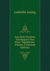 Aus Dem Nachlass Varnhagen`s Von Ense: Tagebcher, Volume 4 (German Edition)