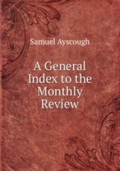 A General Index to the Monthly Review