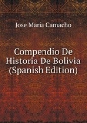 Compendio De Historia De Bolivia (Spanish Edition)