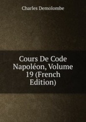 Cours De Code Napolon, Volume 19 (French Edition)