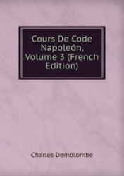 Cours De Code Napolen, Volume 3 (French Edition)