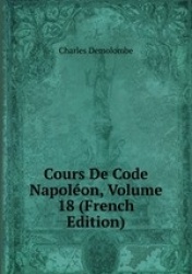 Cours De Code Napolon, Volume 18 (French Edition)