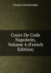 Cours De Code Napolen, Volume 4 (French Edition)